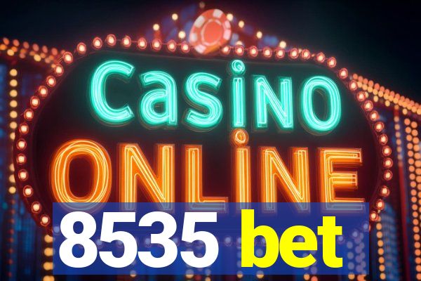 8535 bet
